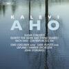 Aho – Guitar Concerto, Horn Quintet, Contrapunctus XIV Aho – Guitar Concerto, Horn Quintet, Contrapunctus XIV