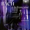 JS Bach - Bach a la francaise JS Bach - Bach a la francaise