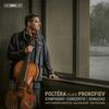 Poltera plays Prokofiev - Symphony-Concerto, Sonatas Poltera plays Prokofiev - Symphony-Concerto, Sonatas
