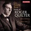 Quilter - Go, Lovely Rose: Songs Quilter - Go, Lovely Rose: Songs