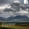 Stanford - Orchestral Songs Stanford - Orchestral Songs
