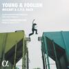 Young & Foolish: Mozart & CPE Bach Young & Foolish: Mozart & CPE Bach