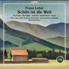 Lehar - Schon ist die Welt Lehar - Schon ist die Welt