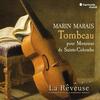 Marais - Tombeau pour Monsieur de Sainte-Colombe Marais - Tombeau pour Monsieur de Sainte-Colombe