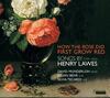 H Lawes - How the Rose did First Grow Red: Songs H Lawes - How the Rose did First Grow Red: Songs
