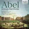 Abel - Between Two Worlds: Symphony, Aria, Concertos Abel - Between Two Worlds: Symphony, Aria, Concertos