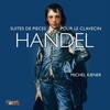Handel - Suites de pieces pour le clavecin (8 Great Suites) Handel - Suites de pieces pour le clavecin (8 Great Suites)