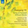 Xiaogang Ye - Song of Farewell Without Words Xiaogang Ye - Song of Farewell Without Words
