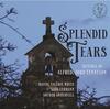 Splendid Tears: Settings of Alfred, Lord Tennyson Splendid Tears: Settings of Alfred, Lord Tennyson