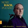 JS Bach - More Bach, Please (arr. Alessandrini) JS Bach - More Bach, Please (arr. Alessandrini)