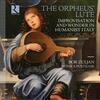 The Orpheus’ Lute: Improvisation and Wonder in Humanist Italy (CD + Book) The Orpheus’ Lute: Improvisation and Wonder in Humanist Italy (CD + Book)