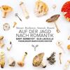 Auf der Jagd nach Romantik: Mozart, Beethoven, Simrock, Rosetti Auf der Jagd nach Romantik: Mozart, Beethoven, Simrock, Rosetti