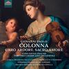 Colonna - Caro ardore, sacro amore: Concerted Psalms for 2 Choirs Colonna - Caro ardore, sacro amore: Concerted Psalms for 2 Choirs