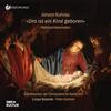 Kuhnau - Uns ist ein Kind geboren: Christmas Cantatas Kuhnau - Uns ist ein Kind geboren: Christmas Cantatas