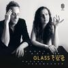 Glass Two: Glass & Schumacher Glass Two: Glass & Schumacher