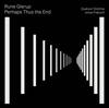 Glerup - Perhaps Thus the End Glerup - Perhaps Thus the End