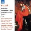 Faure - Pelleas et Melisande Suite, Promethee (excerpts), Shylock, etc. Faure - Pelleas et Melisande Suite, Promethee (excerpts), Shylock, etc.