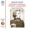 Liszt - Complete Piano Music Vol.64: Fantaisie romantique, Fantaisie symphonique Liszt - Complete Piano Music Vol.64: Fantaisie romantique, Fantaisie symphonique