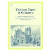 The Lost Tapes of Saint Mary’s The Lost Tapes of Saint Mary’s