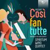 Mozart - Cosi fan tutte (arr. for wind quintet) Mozart - Cosi fan tutte (arr. for wind quintet)