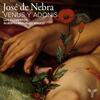 Nebra - Venus y Adonis Nebra - Venus y Adonis