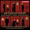 Hahn - Piano Quintet, Songs, Piano Quartet Hahn - Piano Quintet, Songs, Piano Quartet