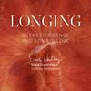 Longing: Between Silence and Song is Love Longing: Between Silence and Song is Love