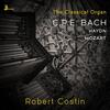 The Classical Organ: CPE Bach, Haydn, Mozart The Classical Organ: CPE Bach, Haydn, Mozart