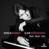 Born in Monaco: Slava Guerchovitch plays JS Bach, Ravel, Liszt Born in Monaco: Slava Guerchovitch plays JS Bach, Ravel, Liszt