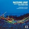 Dazzling Light: Music by Tallis, Whitacre, Rutter, Elgar, Howells & more Dazzling Light: Music by Tallis, Whitacre, Rutter, Elgar, Howells & more