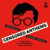 Censored Anthems: Shostakovich, Weinberg, Mirzoyan Censored Anthems: Shostakovich, Weinberg, Mirzoyan