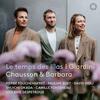 Le Temps des lilas: Chausson & Barbara Le Temps des lilas: Chausson & Barbara