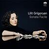 Lilit Grigoryan: Sonata Facile Lilit Grigoryan: Sonata Facile