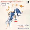 Tombeau pour Alienor: Escaich, Purcell Tombeau pour Alienor: Escaich, Purcell