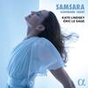 Samsara: Schumann & Faure - Songs & Song Cycles Samsara: Schumann & Faure - Songs & Song Cycles