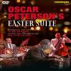 Oscar Peterson’s Easter Suite (DVD) Oscar Peterson’s Easter Suite (DVD)