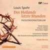 Spohr - Des Heilands letzte Stunden Spohr - Des Heilands letzte Stunden
