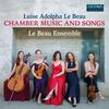Le Beau - Chamber Music & Songs Le Beau - Chamber Music & Songs
