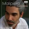 Malipiero - Piano Works Malipiero - Piano Works