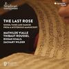 The Last Rose: Songs, Tunes and Dances from a Mysterious Manuscript The Last Rose: Songs, Tunes and Dances from a Mysterious Manuscript