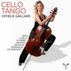 Ophelie Gaillard: Cello Tango Ophelie Gaillard: Cello Tango