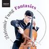 Zlatomir Fung: Fantasies (Cello Transcriptions) Zlatomir Fung: Fantasies (Cello Transcriptions)