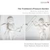 The Trombone’s Pleasure Garden: van Eyck, Marais, Komitas, etc. The Trombone’s Pleasure Garden: van Eyck, Marais, Komitas, etc.