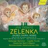 Zelenka - Sacred Choral Works Zelenka - Sacred Choral Works