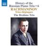 History of the Russian Piano Trio Vol.6: Rachmaninov - Trios elegiaques History of the Russian Piano Trio Vol.6: Rachmaninov - Trios elegiaques