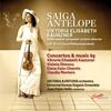 Saiga Antelope: Concertos for Violin & Orchestra Saiga Antelope: Concertos for Violin & Orchestra