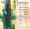Labirinti: Berio, Gentilucci, Putignano, Siano Labirinti: Berio, Gentilucci, Putignano, Siano