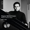 Organ Reflections: Mozart, Franck, Reger Organ Reflections: Mozart, Franck, Reger
