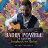 Baden Powell de Aquino - Songbook for Guitar Baden Powell de Aquino - Songbook for Guitar