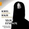 Ravel - Piano Concertos + JS Bach (arr. Wittgenstein) Ravel - Piano Concertos + JS Bach (arr. Wittgenstein)